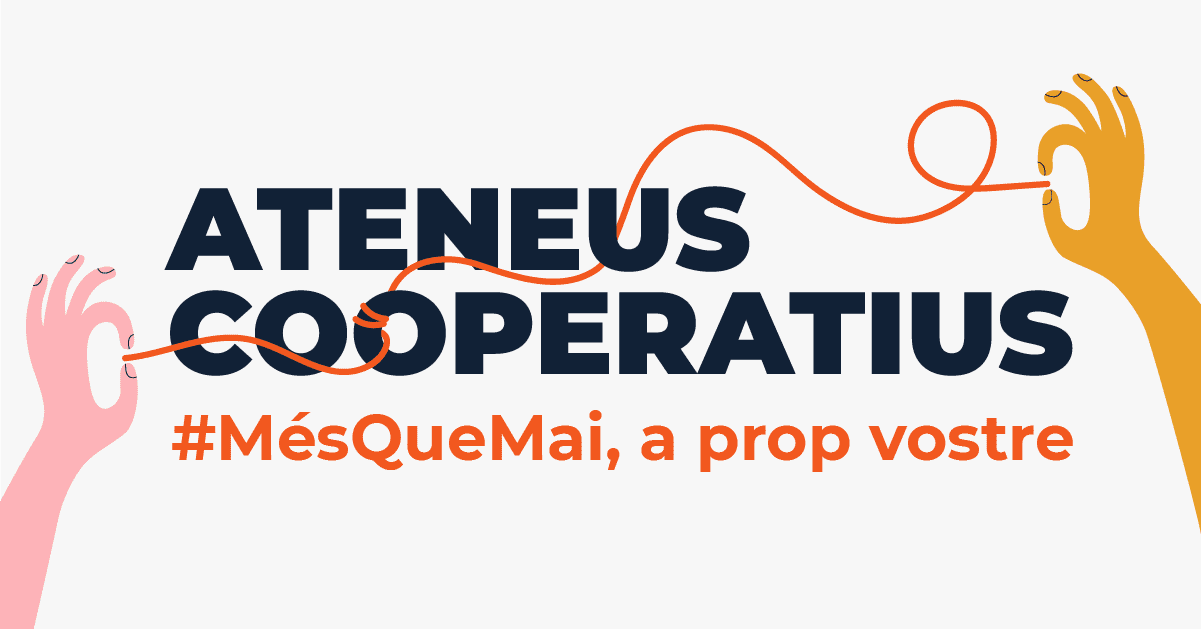 Els Ateneus Cooperatius, #MésQueMai a prop vostre!